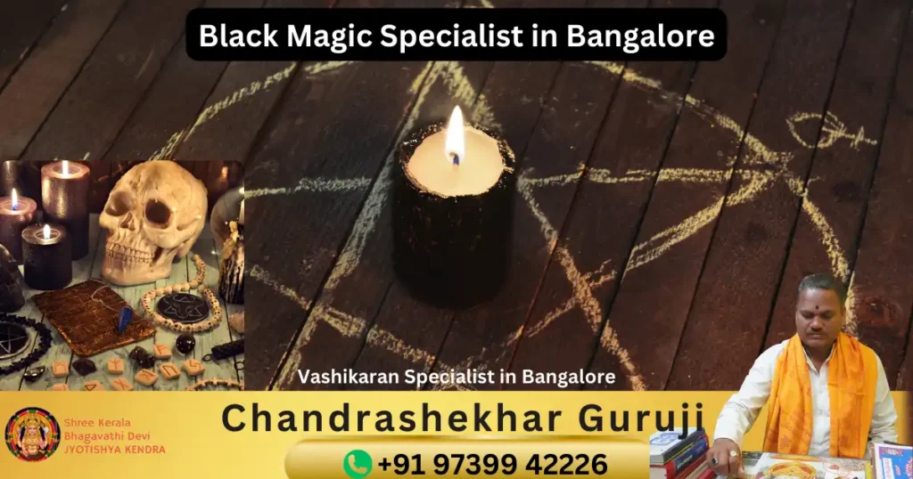 Black Magic Specialist in Bangalore